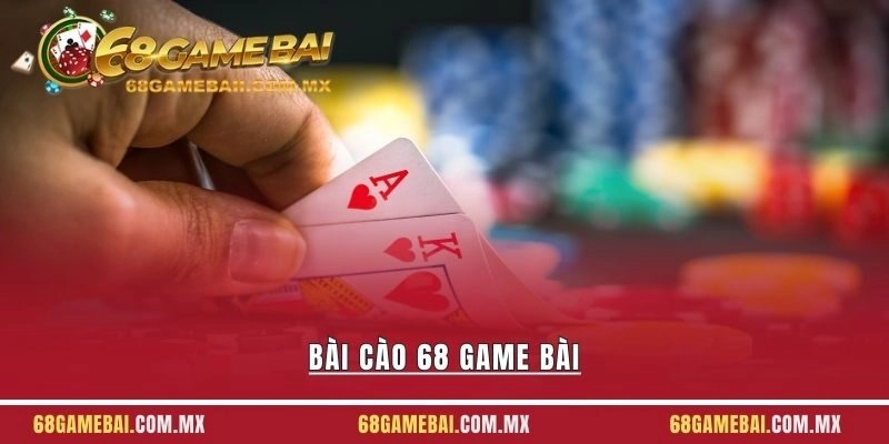 Bài Cào 68 Game Bài - Game Thú Vị, Nhận Thưởng Hậu Hĩnh