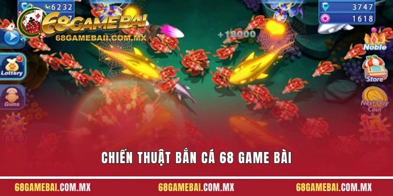 Chiến Thuật Bắn Cá 68 Game Bài Chuẩn, Hiệu Quả Tuyệt Đối