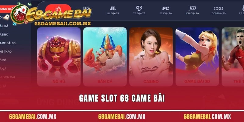 Game Slot 68 Game Bài - Sản Phẩm Giải Trí Hấp Dẫn Top 1
