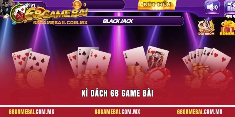 Xì Dách 68 Game Bài - Đổi Đời Với Cách Chơi Đơn Giản